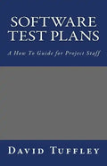 Software Test Plans: A How To Guide for Project Staff - Paperback
