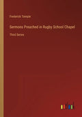 Sermons Preached in Rugby School Chapel: Third Series - Paperback