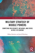Military Strategy of Middle Powers: Competing for Security, Influence, and Status in the 21st Century - Paperback
