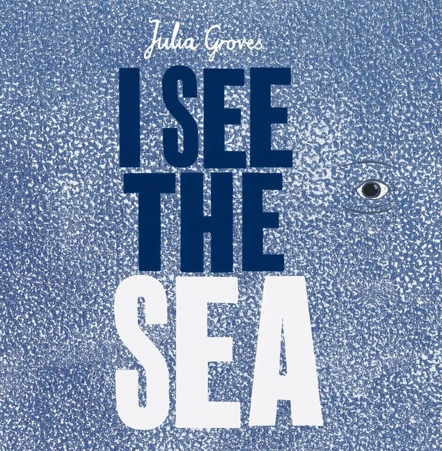 I See the Sea - Hardcover