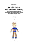 How to Tell Children Their Parents Are Divorcing.: General Information, a Tale, and Useful Activities to Inform Children about Their Parents Separatio - Paperback