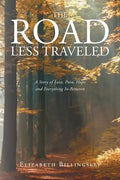 The Road Less Traveled: A Story of Love, Pain, Hope and Everything In-Between - Paperback