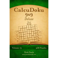 CalcuDoku 9x9 Deluxe - Hard - Volume 13 - 468 Logic Puzzles - Paperback