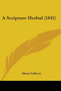 A Scripture Herbal (1842) - Paperback