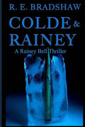 Colde & Rainey: A Rainey Bell Thriller - Paperback