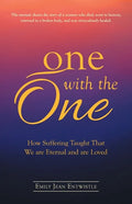 One with the One: How Suffering Taught That We Are Eternal and Are Loved - Paperback