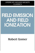 Field Emissions and Field Ionization - Paperback