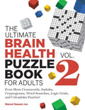 The Ultimate Brain Health Puzzle Book for Adults, Vol. 2: Even More Crosswords, Sudoku, Cryptograms, Word Searches, Logic Grids, and Calcudoku Puzzles - Paperback
