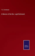 A Memoir of the Rev. Legh Richmond - Hardcover