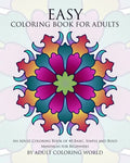 Easy Coloring Book For Adults: An Adult Coloring Book of 40 Basic, Simple and Bold Mandalas for Beginners - Paperback