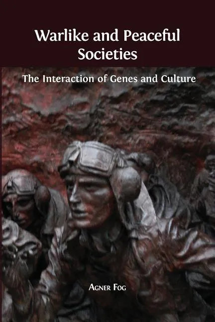 Warlike and Peaceful Societies: The Interaction of Genes and Culture - Paperback