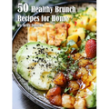 50 Healthy Brunch Recipes for Home - Paperback