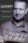 Surrender: Father Walter Ciszek: Jesuit Priest/Soviet Prisoner - Paperback