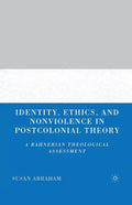Identity, Ethics, and Nonviolence in Postcolonial Theory: A Rahnerian Theological Assessment - Paperback