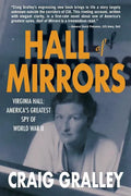 Hall of Mirrors: Virginia Hall: America's Greatest Spy of WWII - Paperback