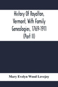History Of Royalton, Vermont, With Family Genealogies, 1769-1911 (Part Ii) - Paperback