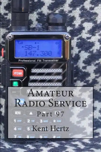 Amateur Radio Service: Part 97 - Paperback