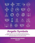 Angelic Symbols: Angelic Symbols of the Purest Spiritual Healing Energy and the Highest Light and Love to Completely Purify, Perfectly - Paperback