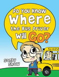 Do You Know Where The Bus Driver Will Go?: Revised Edition - Paperback