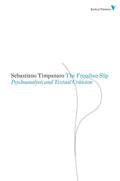 The Freudian Slip: Psychoanalysis and Textual Criticism - Paperback