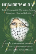The Daughters of Olive: In the Memory of the Martyrdom-Seeking Courageous Women of Palestine - Paperback