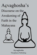 Açvaghosha's Discourse on the Awakening of Faith in the Mahayana - Paperback