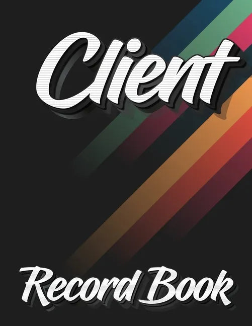 Client Record Book: 120 Customers Full Page, New And Improved Design, Alphabetical Order, Great Gift For All Small Business Owners, Abstract Cover - Paperback