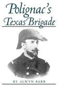 Polignac's Texas Brigade - Paperback