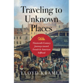 Traveling to Unknown Places: Nineteenth-Century Journeys Toward French and American Selfhood - Paperback