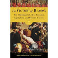 The Victory of Reason: How Christianity Led to Freedom, Capitalism, and Western Success - Paperback