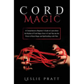 CORD Magic: A Comprehensive Beginner's Guide to Learn about the Realms of Cord Magic from A-Z and Tap into the Power of Knot Magic - Paperback