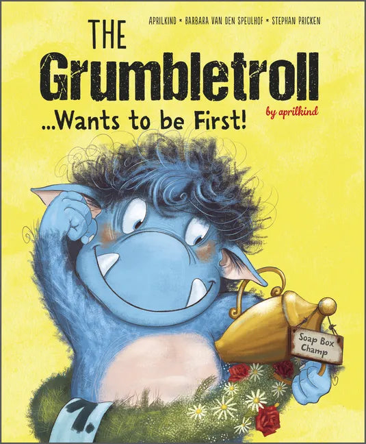 The Grumbletroll . . . Wants to Be First! - Hardcover