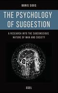 The psychology of suggestion: A research into the subconscious nature of man and society (Easy to Read Layout) - Hardcover