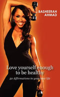 Love yourself enough to be healthy: 50 affirmations to your best life - Paperback