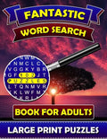 Fantastic Word Search Books for Adults (Large Print Puzzles): Find and Seek Books for Adults. Puzzle Books for Adults. - Paperback