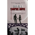 Lost in a Vampire Movie: The Immortal Adventures of Thomas Johnson - Hardcover