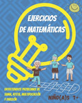 Ejercicios de Matemáticas para niños y niñas 7+: Divertido libro con problemas de Matemáticas para niños(as). Practicar en casa: suma, resta, multipli - Paperback