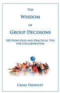 The Wisdom of Group Decisions - Paperback