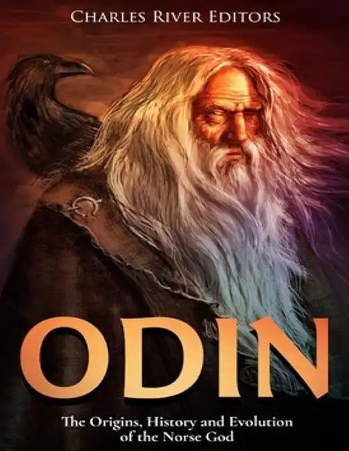Odin: The Origins, History and Evolution of the Norse God - Paperback