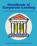 Handbook of Corporate Lending: A Guide for Bankers and Financial Managers - Paperback
