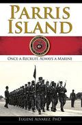 Parris Island: Once a Recruitlways a Marine - Hardcover