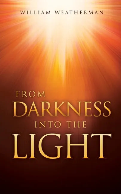 From Darkness Into The Light! - Paperback
