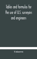 Tables and formulas for the use of U.S. surveyors and engineers on public land surveys, a supplement to the Manual of surveying instructions - Hardcover