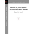 Beholding the Sacred Mysteries: Programs of the Byzantine Sanctuary - Paperback