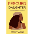 Rescued Daughter: A Recovery and Identity Memoir - Paperback