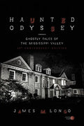 Haunted Odyssey: Ghostly Tales of the Mississippi Valley - Paperback