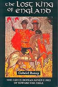 The Lost King of England: The East European Adventures of Edward the Exile - Paperback