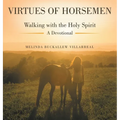 Virtues of Horsemen: Walking with the Holy Spirit A Devotional - Hardcover