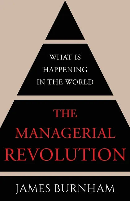 The Managerial Revolution: What is Happening in the World - Paperback