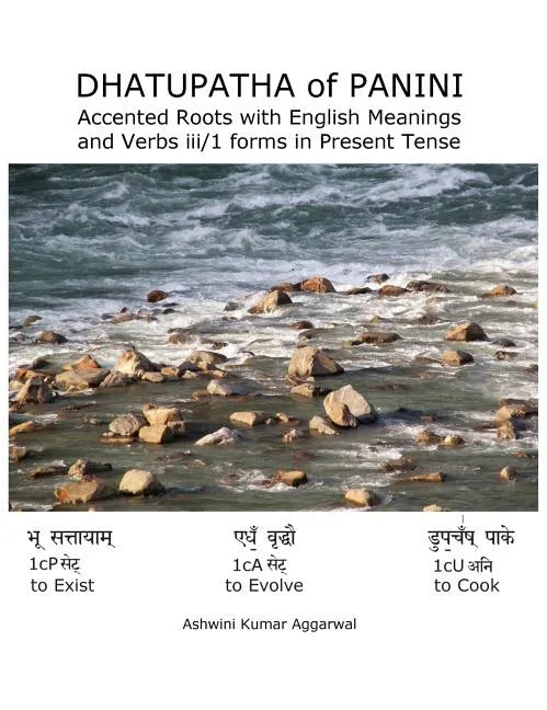 Dhatupatha of Panini: Accented Roots with English Meanings and Verbs iii/1 forms in Present Tense - Hardcover